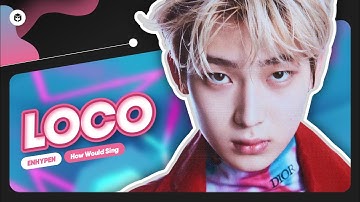 How Would ENHYPEN sing 