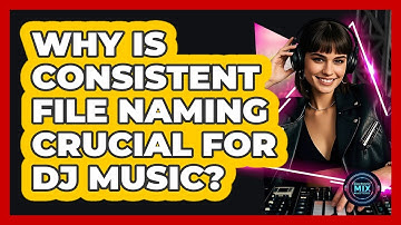 Why is consistent file naming crucial for DJ music?