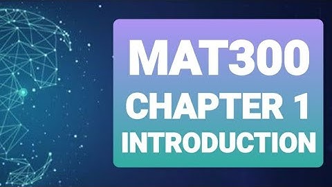 MAT300 CHAPTER 1 INTRODUCTION