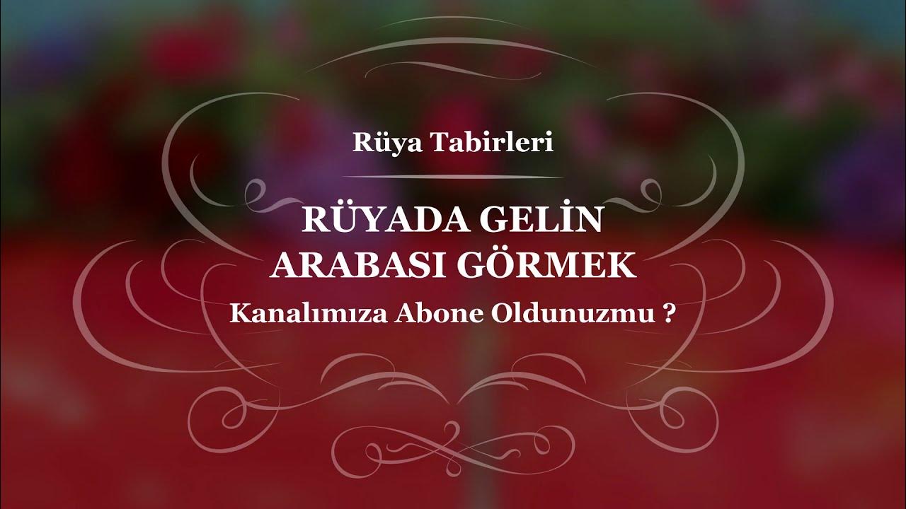 Rüyada Gelin Arabası Görmek  Rüya Tabirleri, Rüya Yorumu  YouTube