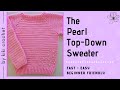 How to Crochet the Pearl Sweater - Top Down Pt.1/2 (sizes newborn - 3XL)