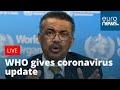 #CORONAVIRUS: WHO holds daily briefing on COVID-19 | LIVE