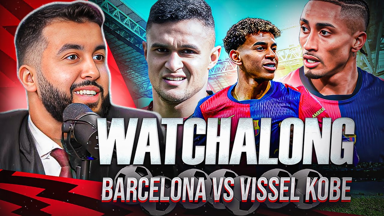 BARCELONA VS VISSEL KOBE I PRE SEASON WATCHALONG!