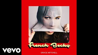 Grace Mitchell - French Becky (Audio) chords