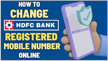 How To Change HDFC Bank Registered Mobile Number Online - Step by Step Process