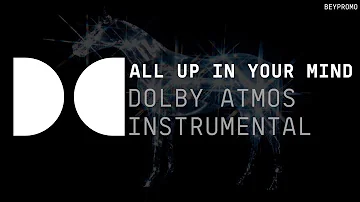ALL UP IN YOUR MIND (Dolby Atmos Instrumental w/ Background Vocals)