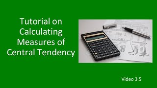 PSY 230 Video 3.5: Tutorial on Calculating Measures of Central Tendency