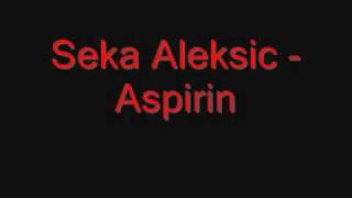 Seka Aleksic - Aspirin.wmv