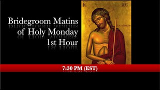 7:30 PM (EST) Holy Monday - Bridegroom Matins