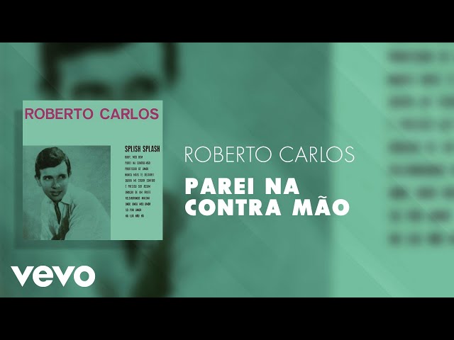 Roberto Carlos - Parei na Contra-Mão