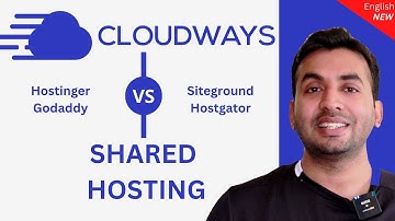 Which hosting you should use - Cloudways VPS V/s Siteground, Godaddy, Hostinger (Shared hosting)