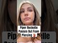 Piper Rockelle Passes Out From Piercing #shorts #PiperRockelle #trendingnow