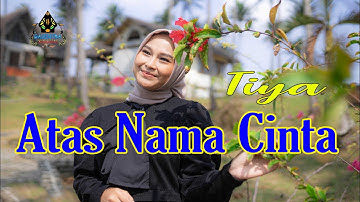 TIYA - ATAS NAMA CINTA (Official Music Video)