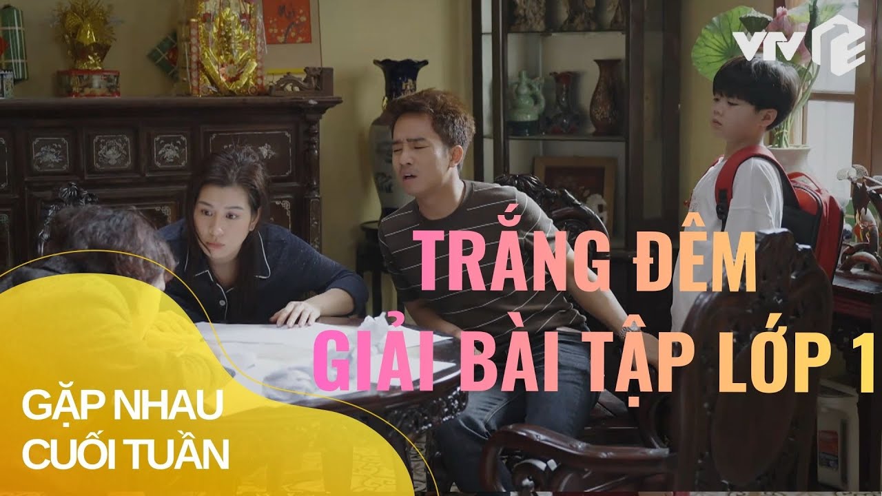 Phụ huynh trắng đêm giải bài tập lớp 1 cho con | Gặp Nhau Cuối Tuần