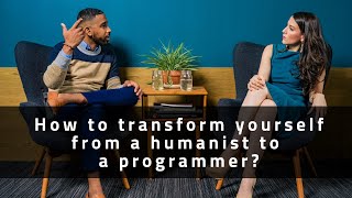 How to transform yourself from a humanist to a programmer