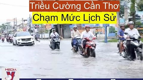 19-20/10: Triều Cường Cần Thơ Chạm Mức Lịch Sử, Nhiều Tuyến Đường Sẽ Ngập Sâu