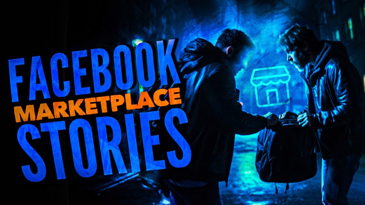 7 True Scary Facebook Marketplace Stories VOL 2 YouTube