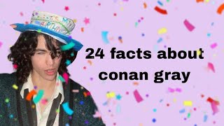 24 Facts About Conan Gray (birthday special) 🎂