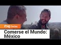 Comerse el Mundo: México | RTVE Cocina