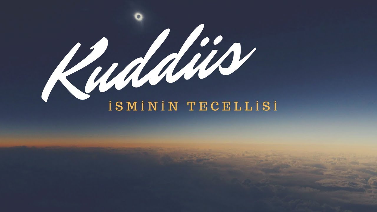 Risale-i Nur Dersi - Kuddüs İsminin Kainattaki Tecellisi