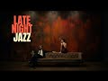 Late Night Jazz 🥃 Slow & Sensual Jazz to Chill, Relax & Unwind | Study & Focus