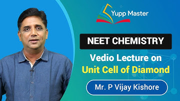 NEET Solid State | Unit Cell of Diamond | Class 12 Chemistry | Yupp Master