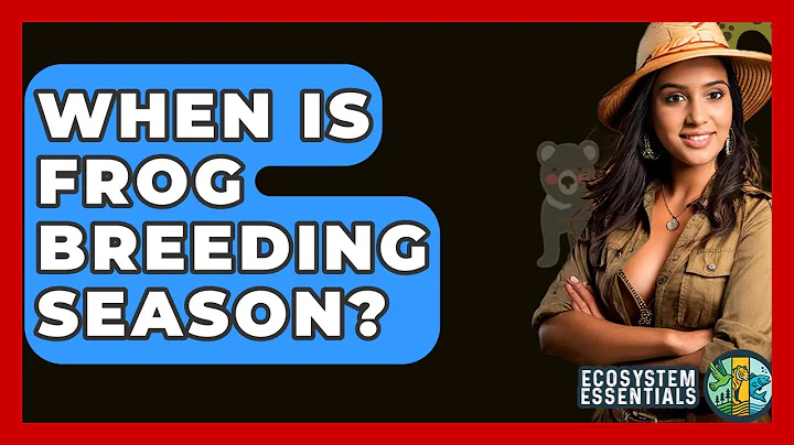 When Is Frog Breeding Season? - Ecosystem Essentials
