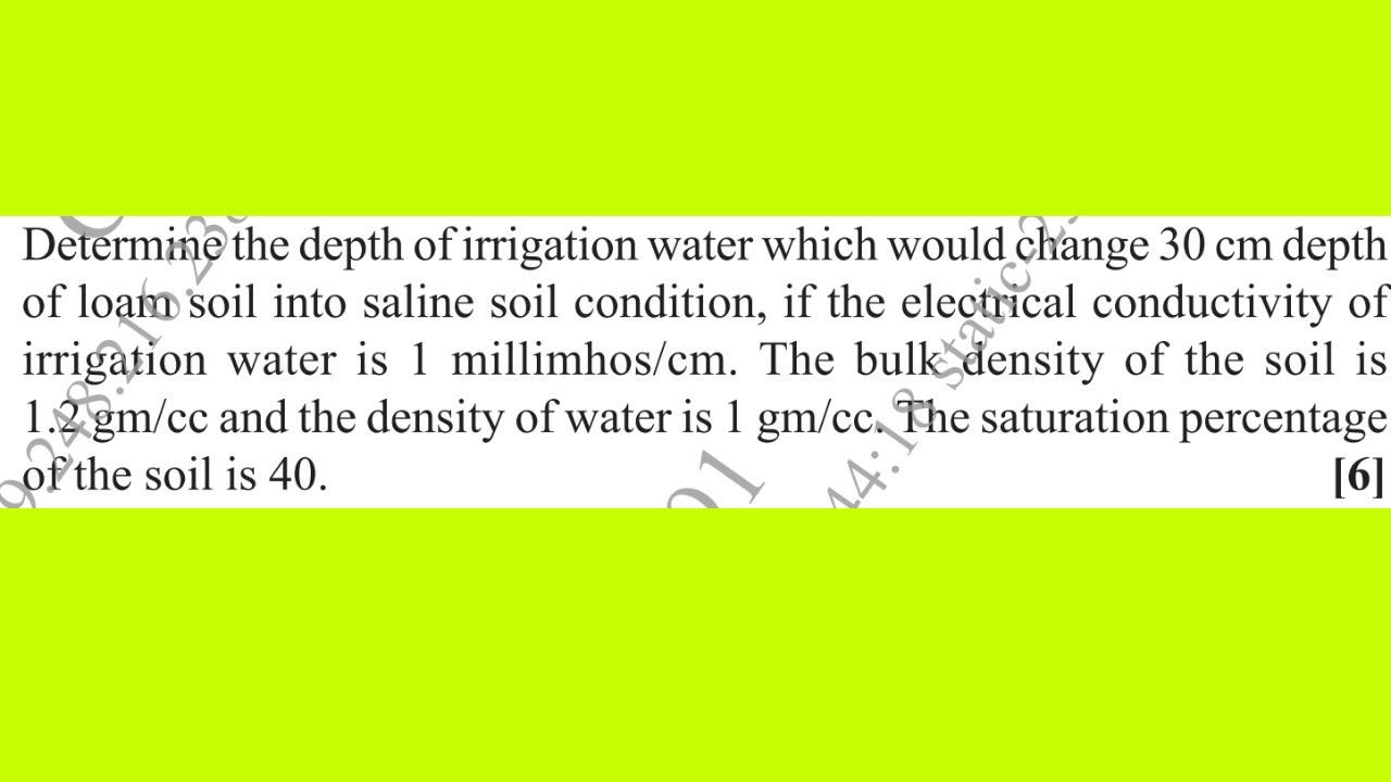 Determine the depth of irrigation water which would change 30 cm depth ...