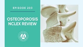 Osteoporosis NCLEX Review: Episode 203 | Straight A Nursing
