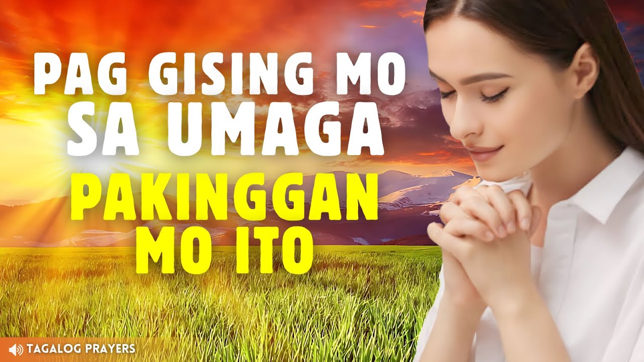 MABISANG PANALANGIN SA UMAGA PAGKAGISING. THE BEST NA DASAL SA UMAGA. MORNING PRAYERS