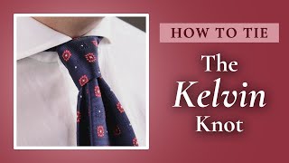 How To Tie a Tie  The Kelvin Knot