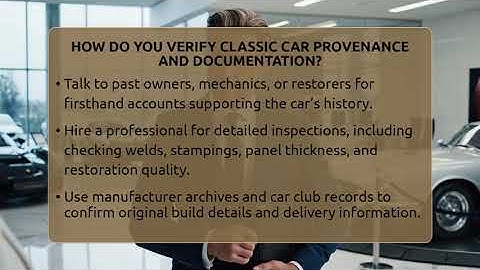 How Do You Verify Classic Car Provenance And Documentation? - Car Collector Enthusiasts