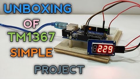 Unboxing of TM1637 7Segment Module and Simple Project