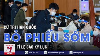 Bầu Cử Tổng Thống Hàn Quốc: Tỷ Lệ Cử Tri Bỏ Phiếu Sớm Cao Kỷ Lục - VNEWS