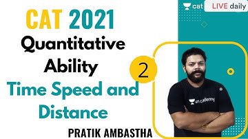 CAT 2021 | Quantitative Ability | Time Speed and Distance 2 | By Pratik Ambastha