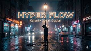 Hyper Flow – Karanlık Sokak Düşleri  Melankolik Arabesk Rap Beat