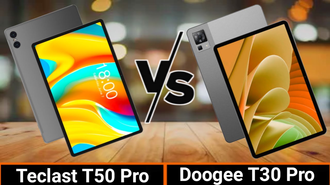 Teclast T50 Pro VS Doogee T30 Pro