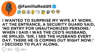 I WANTED TO SURPRISE MY WIFE AT WORK. AT THE ENTRANCE, A SECURITY GUARD SAID, ‘NO ENTRY FOR...