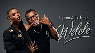 Tycoon & De Rose - Welele (Official Audio)