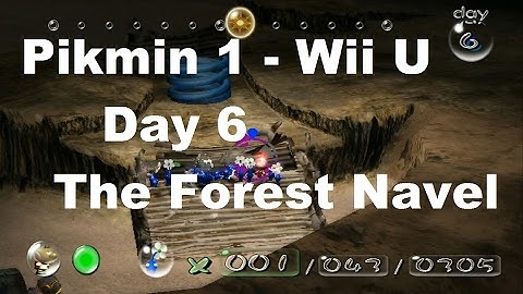 Pikmin 1 - Wii U - Day 6 of Playthrough - The Forest Navel