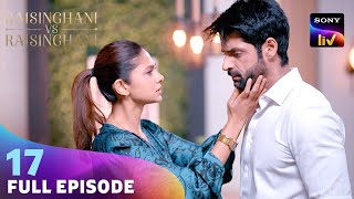 Virat और Raghav के बीच क्यों हुई Fight? | Raisinghani vs Raisinghani | Ep 17 | Full Episode