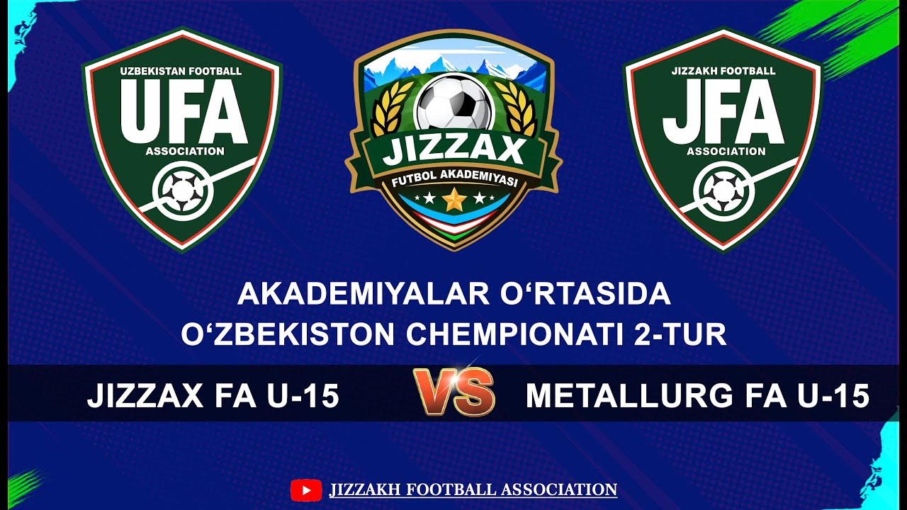 AKADEMIYALAR CHEMPIONATI / JIZZAX FA - METALLURG FA