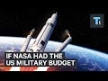 What NASA Could Accomplish If It Had The US Military's $600 Billion Budget