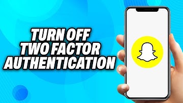 How to Turn OFF Two Factor Authentication On Snapchat (2025) - Easy Fix