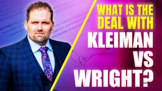 What Is the Deal with Kleiman-Vs-Wright | Why You Should Care | Adam Tracy