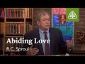 Abiding Love: Loved by God with R.C. Sproul