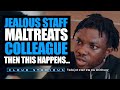 Jealous Staff Maltreats Colleague For Job Promotion then this happened |  Clouds Studios