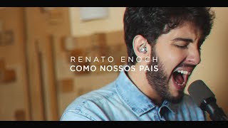 Renato Enoch - Como Nossos Pais (Tributo a Belchior e Elis Regina)