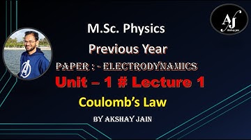 Coulomb Law # Electrodynamics # Unit - I # Lecture - 1 # M.Sc. Previous.