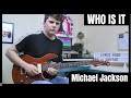 Michael Jackson - WHO IS IT - Guitar Cover By Lewis Pugh